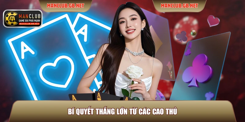 Bí quyết thắng lớn từ các cao thủ