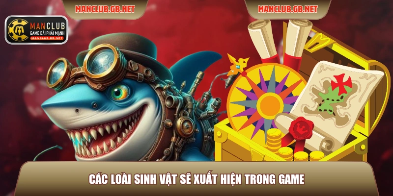 Các loài sinh vật sẽ xuất hiện trong game