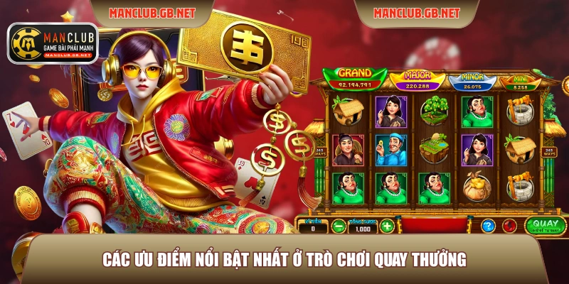 Các ưu điểm nổi bật nhất ở trò chơi quay thưởng