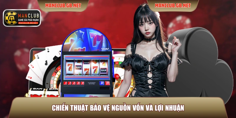 Chiến thuật bảo vệ nguồn vốn và lợi nhuận