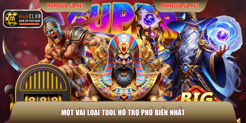Một vài loại tool hỗ trợ phổ biến nhất