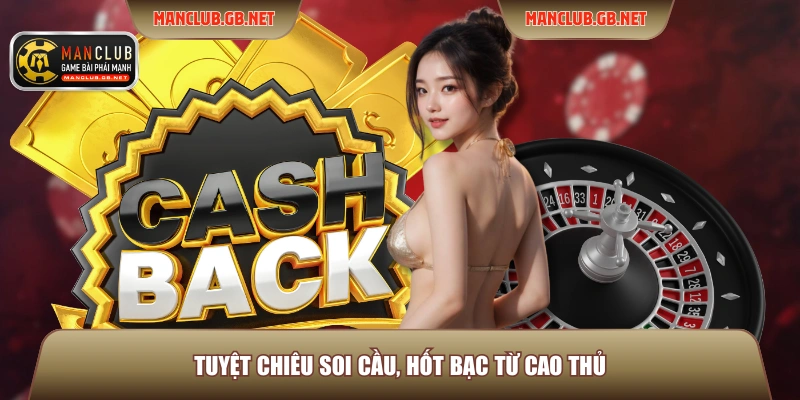 Tuyệt chiêu soi cầu, hốt bạc từ cao thủ