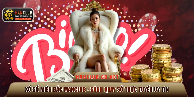 xổ số miền bắc ManClub